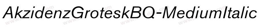 AkzidenzGroteskBQ-MediumItalic字体转换
