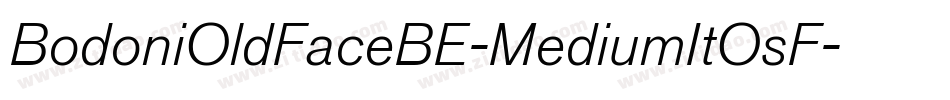 BodoniOldFaceBE-MediumItOsF字体转换