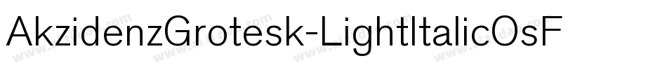 AkzidenzGrotesk-LightItalicOsF字体转换