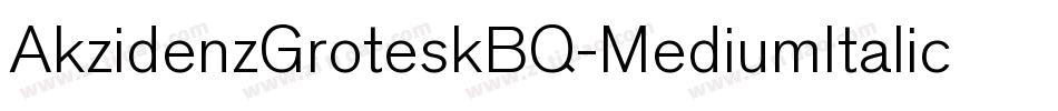 AkzidenzGroteskBQ-MediumItalic字体转换