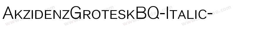 AkzidenzGroteskBQ-Italic字体转换
