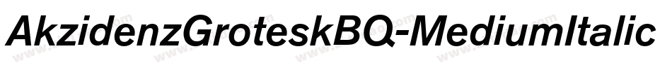 AkzidenzGroteskBQ-MediumItalic字体转换