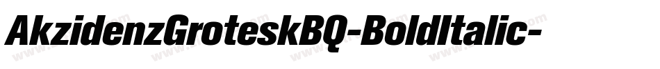 AkzidenzGroteskBQ-BoldItalic字体转换