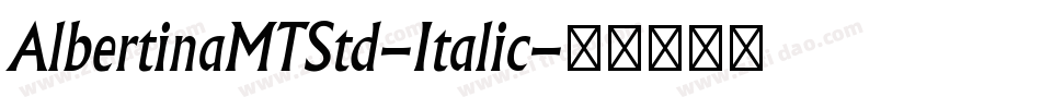 AlbertinaMTStd-Italic字体转换