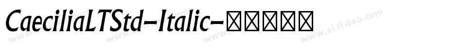 CaeciliaLTStd-Italic字体转换
