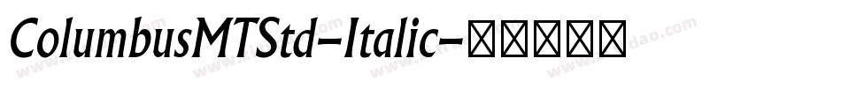 ColumbusMTStd-Italic字体转换