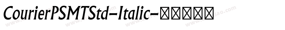 CourierPSMTStd-Italic字体转换