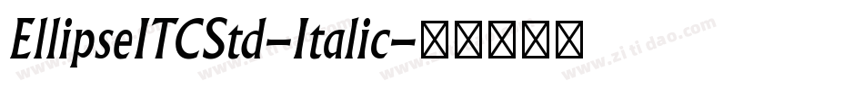 EllipseITCStd-Italic字体转换