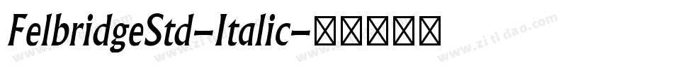 FelbridgeStd-Italic字体转换