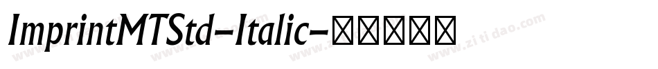 ImprintMTStd-Italic字体转换