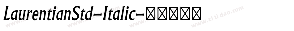 LaurentianStd-Italic字体转换
