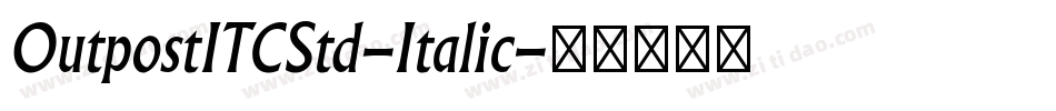 OutpostITCStd-Italic字体转换