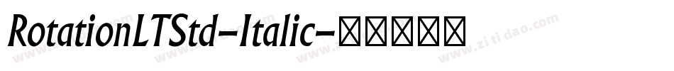 RotationLTStd-Italic字体转换