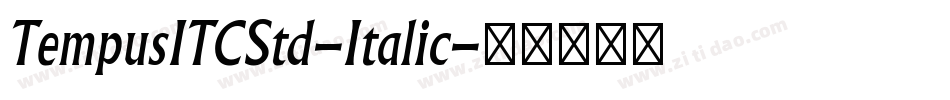 TempusITCStd-Italic字体转换