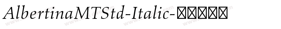AlbertinaMTStd-Italic字体转换