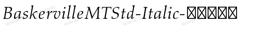BaskervilleMTStd-Italic字体转换