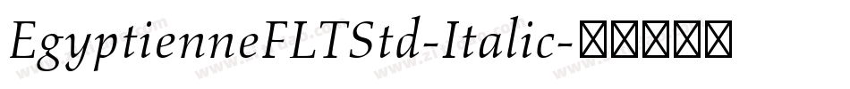 EgyptienneFLTStd-Italic字体转换