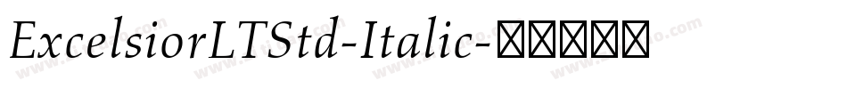 ExcelsiorLTStd-Italic字体转换