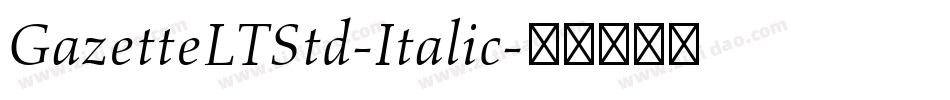 GazetteLTStd-Italic字体转换