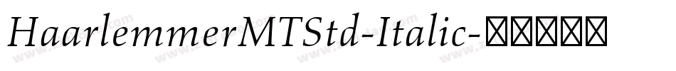 HaarlemmerMTStd-Italic字体转换