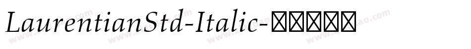 LaurentianStd-Italic字体转换