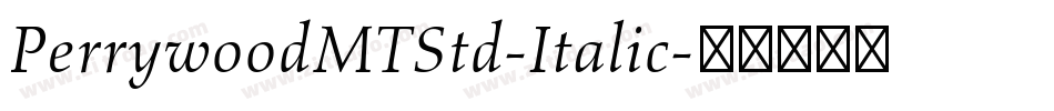 PerrywoodMTStd-Italic字体转换
