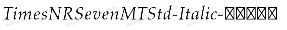 TimesNRSevenMTStd-Italic字体转换