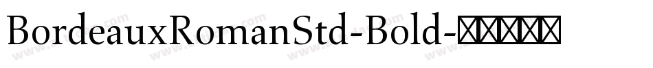BordeauxRomanStd-Bold字体转换