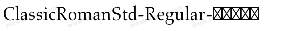 ClassicRomanStd-Regular字体转换