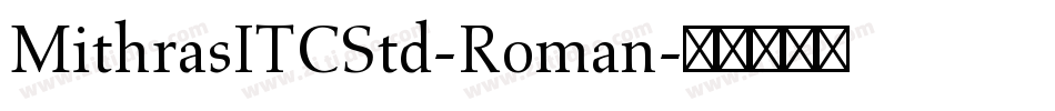 MithrasITCStd-Roman字体转换