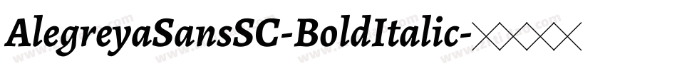 AlegreyaSansSC-BoldItalic字体转换
