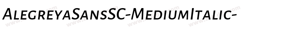 AlegreyaSansSC-MediumItalic字体转换