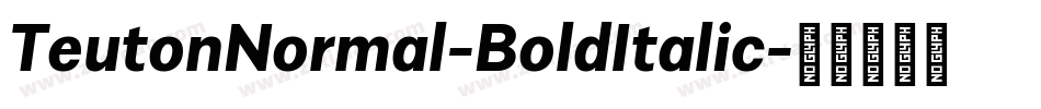 TeutonNormal-BoldItalic字体转换