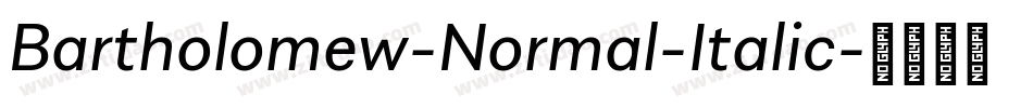Bartholomew-Normal-Italic字体转换