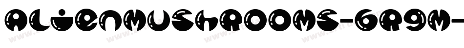 AlienMushrooms-6rgM字体转换