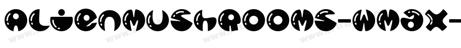 AlienMushrooms-wMax字体转换