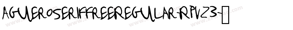 AgueroseriffreeRegular-Rpvz3字体转换 AgueroseriffreeRegular-Rpvz3字体转换