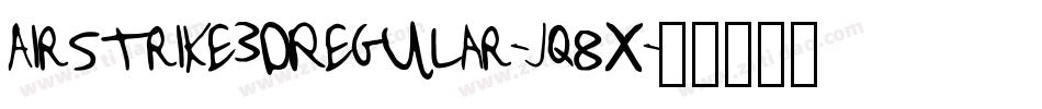 Airstrike3DRegular-Jq8x字体转换 Airstrike3DRegular-Jq8x字体转换
