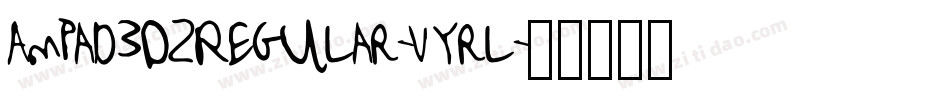 Ampad3D2Regular-Vyrl字体转换