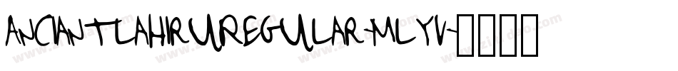 AnciantlahiruRegular-Mlyv字体转换