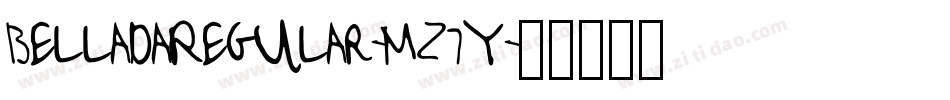 BelladaRegular-Mz7Y字体转换 BelladaRegular-Mz7Y字体转换