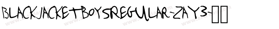 BlackjacketboysRegular-ZaY3字体转换 BlackjacketboysRegular-ZaY3字体转换
