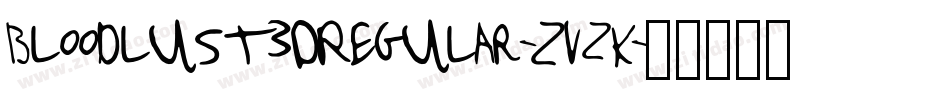 Bloodlust3DRegular-ZvzK字体转换 Bloodlust3DRegular-ZvzK字体转换