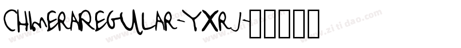 ChimeraRegular-Yxrj字体转换
