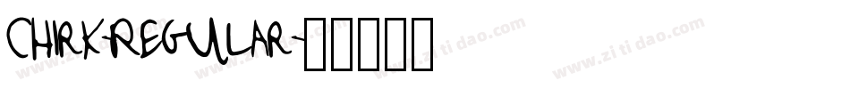 Chirk-Regular字体转换 Chirk-Regular字体转换