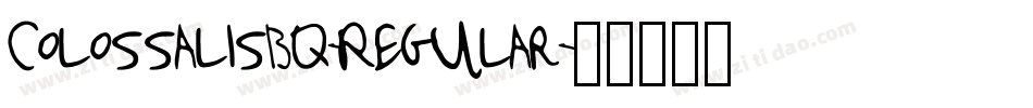 ColossalisBQ-Regular字体转换