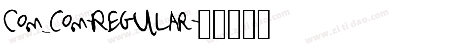 Com_com-Regular字体转换 Com_com-Regular字体转换