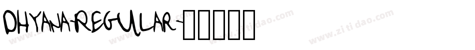 Dhyana-Regular字体转换 Dhyana-Regular字体转换