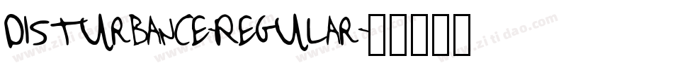 Disturbance-Regular字体转换 Disturbance-Regular字体转换