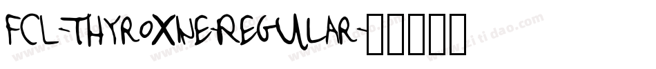 FCL-Thyroxine-Regular字体转换